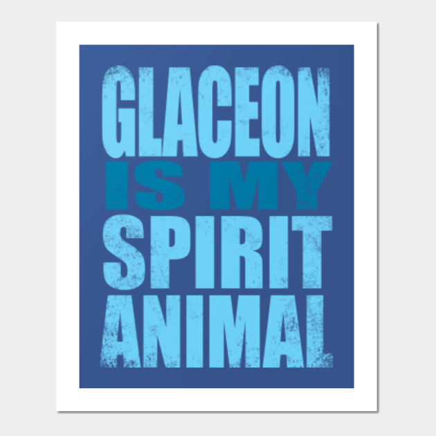 Glaceon is my Spirit Animal